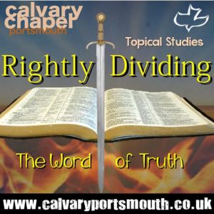 Rightly Dividing The Word Of Truth | Calvary Chapel Portsmouth